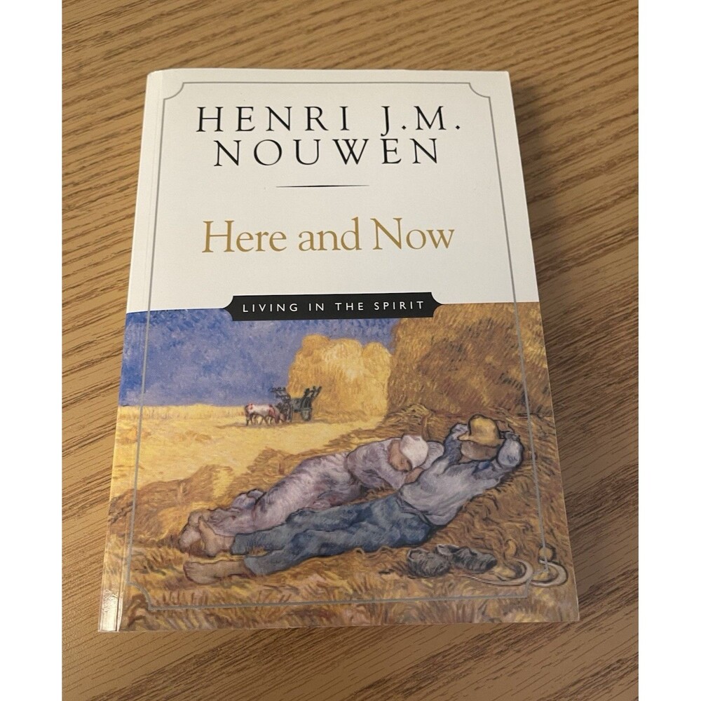 Henri J. M. Nouwen Here and Now: Living in the Spirit (2006) Paperback